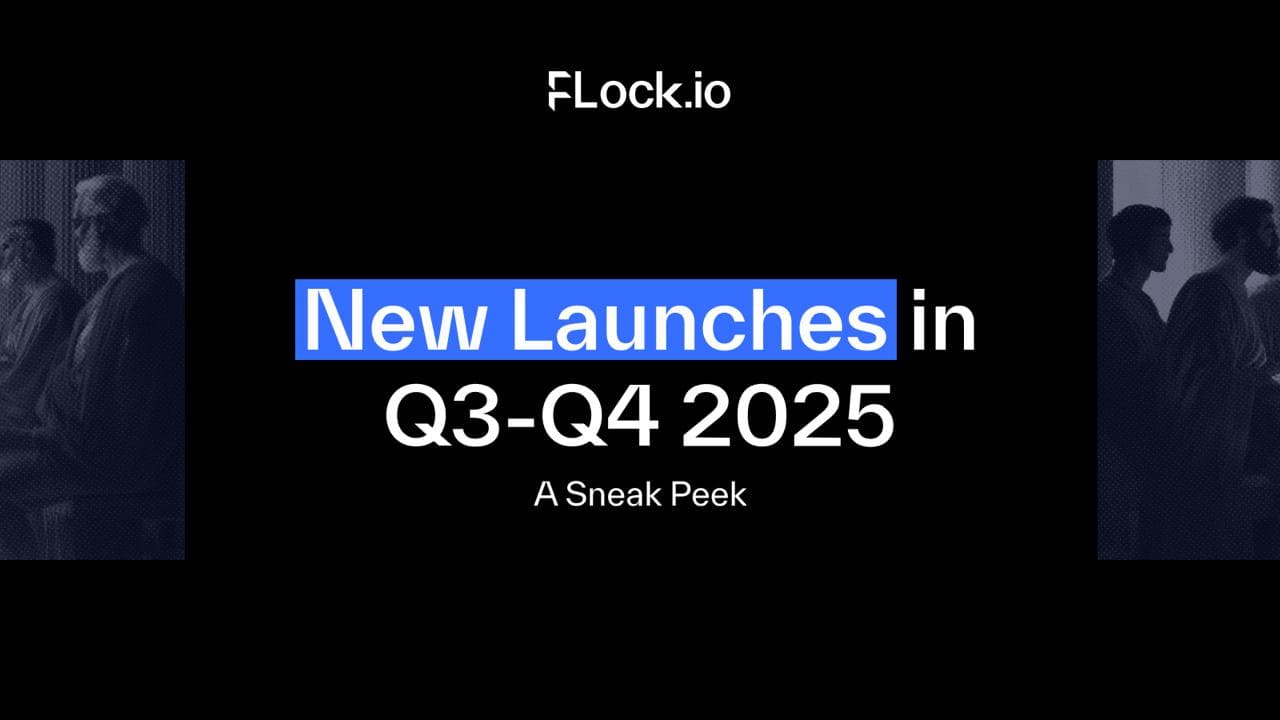 New FLock launches coming in Q3/Q4 2025: a sneak peek